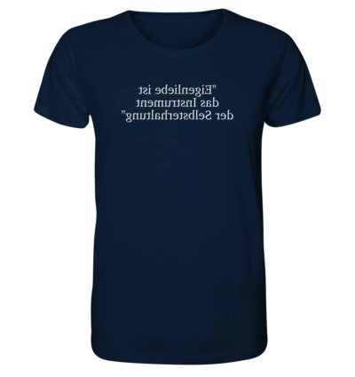 Eigenliebe ist das Instrument der Selbsterhaltung - Spiegelschrift - Unisex Bio T-Shirt 12 Spiegelgewand - Reiche deinem Spiegelbild die Hand - front organic shirt 0e2035 1116x 1
