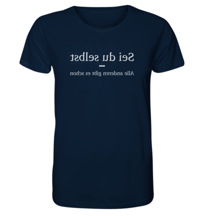 Sei du selbst - alle anderen gibt es schon - Spiegelschrift - Unisex Bio T-Shirt 12 Spiegelgewand - Reiche deinem Spiegelbild die Hand - front organic shirt 0e2035 1116x