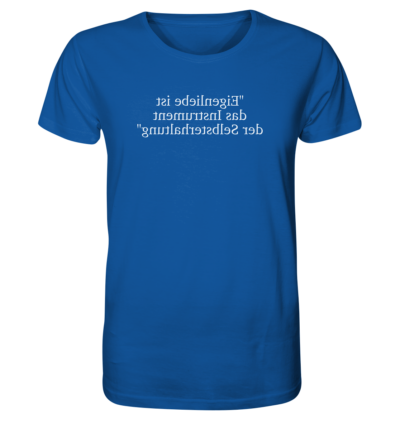 Eigenliebe ist das Instrument der Selbsterhaltung - Spiegelschrift - Unisex Bio T-Shirt 15 Spiegelgewand - Reiche deinem Spiegelbild die Hand - front organic shirt 13569c 1116x 1