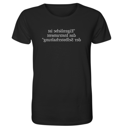 Eigenliebe ist das Instrument der Selbsterhaltung - Spiegelschrift - Unisex Bio T-Shirt 10 Spiegelgewand - Reiche deinem Spiegelbild die Hand - front organic shirt 272727 1116x 1