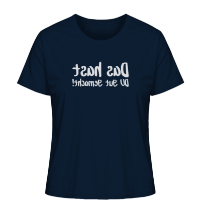 Das hast du gut gemacht - Spiegelschrift - Damen Bio T-Shirt 11 Spiegelgewand - Reiche deinem Spiegelbild die Hand - front ladies organic shirt 0e2035 1116x 18