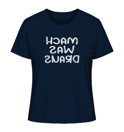 Mach was draus - Spiegelschrift - Damen Bio T-Shirt 11 Spiegelgewand - Reiche deinem Spiegelbild die Hand - front ladies organic shirt 0e2035 1116x 31