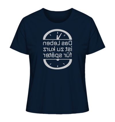 Das Leben ist zu kurz für später - Spiegelschrift - Damen Bio T-Shirt 11 Spiegelgewand - Reiche deinem Spiegelbild die Hand - front ladies organic shirt 0e2035 1116x 35