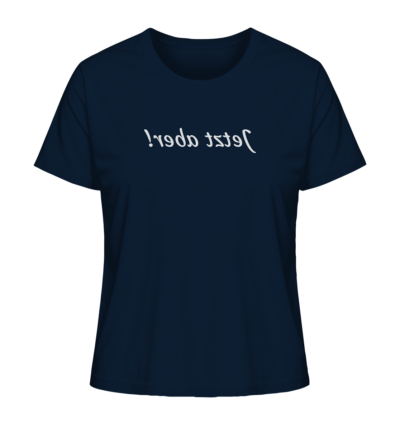 Jetzt aber! - Spiegelschrift - Damen Bio T-Shirt 11 Spiegelgewand - Reiche deinem Spiegelbild die Hand - front ladies organic shirt 0e2035 1116x 39