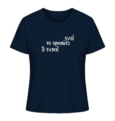 Love, change or leave it - Spiegelschrift - Damen Bio T-Shirt 11 Spiegelgewand - Reiche deinem Spiegelbild die Hand - front ladies organic shirt 0e2035 1116x 40