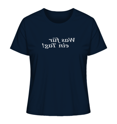 Was für ein Tag! - Spiegelschrift - Damen Bio T-Shirt 11 Spiegelgewand - Reiche deinem Spiegelbild die Hand - front ladies organic shirt 0e2035 1116x 53