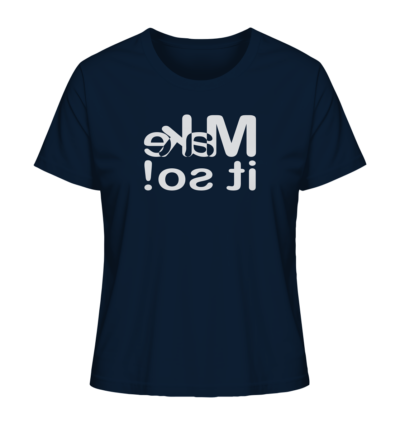 Make it so! - Spiegelschrift - Damen Bio T-Shirt 11 Spiegelgewand - Reiche deinem Spiegelbild die Hand - front ladies organic shirt 0e2035 1116x 75