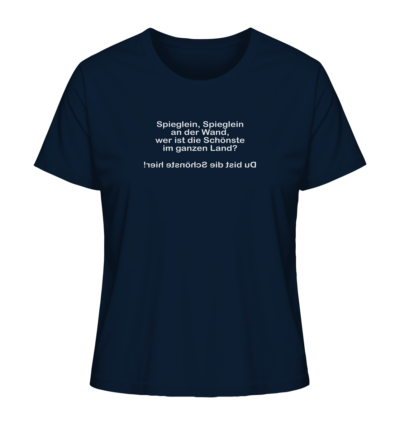 Spieglein, Spieglein an der Wand, wer ist die Schönste im ganzen Land? - Spiegelschrift - Damen Bio T-Shirt 11 Spiegelgewand - Reiche deinem Spiegelbild die Hand - front ladies organic shirt 0e2035 1116x 76