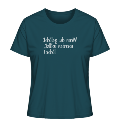 Wenn du geliebt werden willst, liebe! - Spiegelschrift - Damen Bio T-Shirt 14 Spiegelgewand - Reiche deinem Spiegelbild die Hand - front ladies organic shirt 204d59 1116x 13