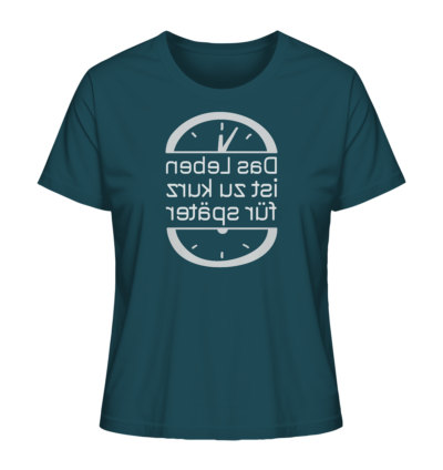 Das Leben ist zu kurz für später - Spiegelschrift - Damen Bio T-Shirt 14 Spiegelgewand - Reiche deinem Spiegelbild die Hand - front ladies organic shirt 204d59 1116x 35