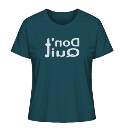 Don't quit - Spiegelschrift - Damen Bio T-Shirt 14 Spiegelgewand - Reiche deinem Spiegelbild die Hand - front ladies organic shirt 204d59 1116x 47