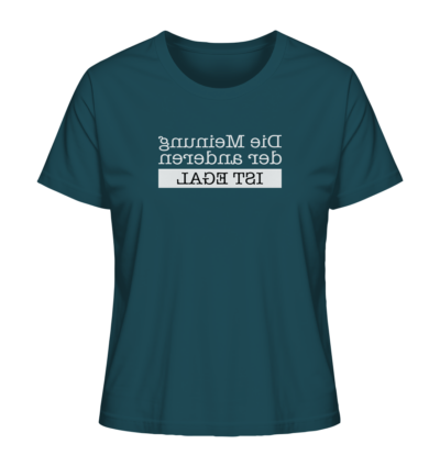 Die Meinung der anderen ist egal - Spiegelschrift - Damen Bio T-Shirt 14 Spiegelgewand - Reiche deinem Spiegelbild die Hand - front ladies organic shirt 204d59 1116x 52