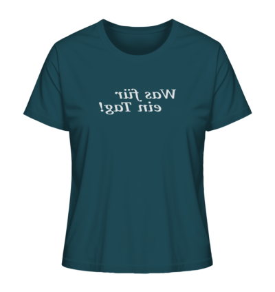 Was für ein Tag! - Spiegelschrift - Damen Bio T-Shirt 14 Spiegelgewand - Reiche deinem Spiegelbild die Hand - front ladies organic shirt 204d59 1116x 53