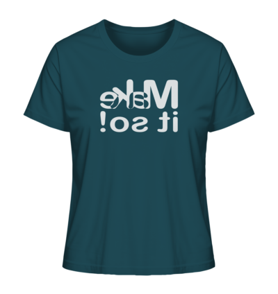 Make it so! - Spiegelschrift - Damen Bio T-Shirt 14 Spiegelgewand - Reiche deinem Spiegelbild die Hand - front ladies organic shirt 204d59 1116x 75