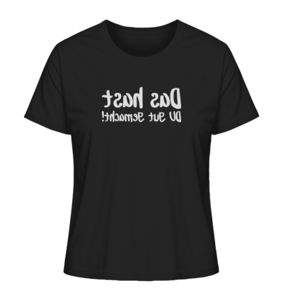 Das hast du gut gemacht - Spiegelschrift - Damen Bio T-Shirt 9 Spiegelgewand - Reiche deinem Spiegelbild die Hand - front ladies organic shirt 272727 1116x 18