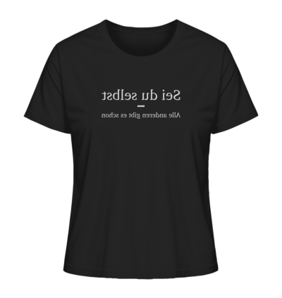 Sei du selbst - alle anderen gibt es schon - Spiegelschrift - Damen Bio T-Shirt 9 Spiegelgewand - Reiche deinem Spiegelbild die Hand - front ladies organic shirt 272727 1116x 23
