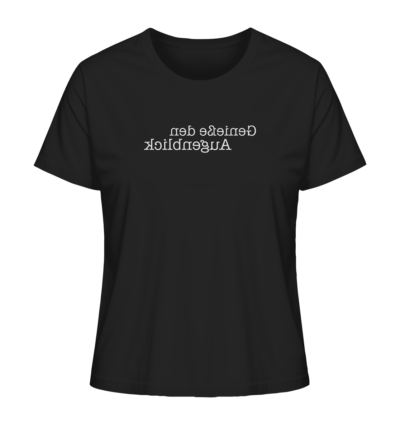 Genieße den Augenblick - Spiegelschrift - Damen Bio T-Shirt 9 Spiegelgewand - Reiche deinem Spiegelbild die Hand - front ladies organic shirt 272727 1116x 3