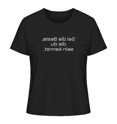 Sei die Beste, die du sein kannst - Spiegelschrift - Damen Bio T-Shirt 9 Spiegelgewand - Reiche deinem Spiegelbild die Hand - front ladies organic shirt 272727 1116x 44