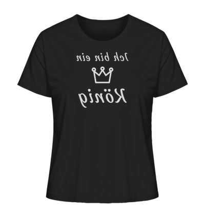 Ich bin ein König - Spiegelschrift - Damen Bio T-Shirt 9 Spiegelgewand - Reiche deinem Spiegelbild die Hand - front ladies organic shirt 272727 1116x 71