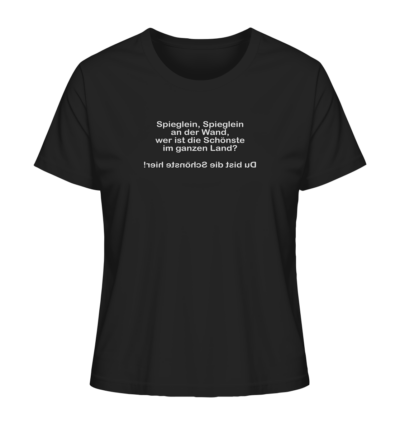 Spieglein, Spieglein an der Wand, wer ist die Schönste im ganzen Land? - Spiegelschrift - Damen Bio T-Shirt 9 Spiegelgewand - Reiche deinem Spiegelbild die Hand - front ladies organic shirt 272727 1116x 76