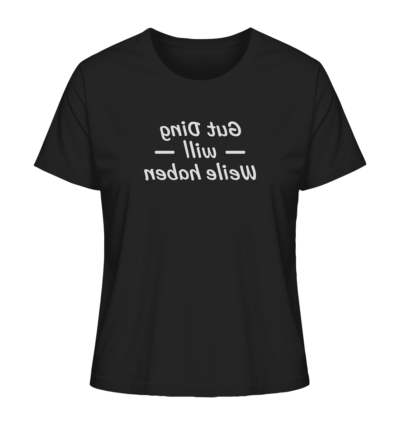 Gut Ding will Weile haben - Spiegelschrift - Damen Bio T-Shirt 9 Spiegelgewand - Reiche deinem Spiegelbild die Hand - front ladies organic shirt 272727 1116x 81