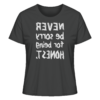 Never be sorry for being honest - Spiegelschrift - Damen Bio T-Shirt