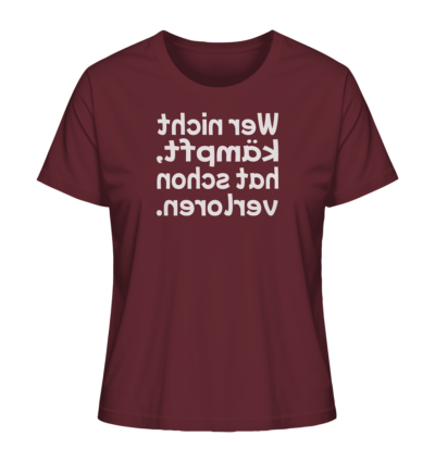 Wer nicht kämpft, hat schon verloren - Spiegelschrift - Damen Bio T-Shirt 10 Spiegelgewand - Reiche deinem Spiegelbild die Hand - front ladies organic shirt 672b34 1116x 50