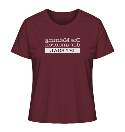 Die Meinung der anderen ist egal - Spiegelschrift - Damen Bio T-Shirt 10 Spiegelgewand - Reiche deinem Spiegelbild die Hand - front ladies organic shirt 672b34 1116x 52