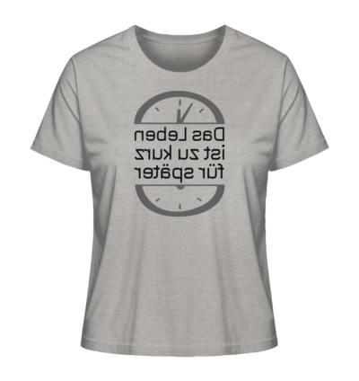 Das Leben ist zu kurz für später - Spiegelschrift - Damen Bio T-Shirt 12 Spiegelgewand - Reiche deinem Spiegelbild die Hand - front ladies organic shirt c2c1c0 1116x 35