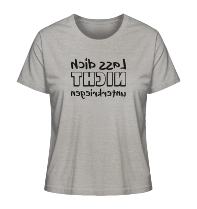 Lass dich nicht unterkriegen - Spiegelschrift - Damen Bio T-Shirt 12 Spiegelgewand - Reiche deinem Spiegelbild die Hand - front ladies organic shirt c2c1c0 1116x 37