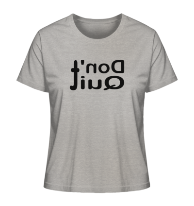 Don't quit - Spiegelschrift - Damen Bio T-Shirt 12 Spiegelgewand - Reiche deinem Spiegelbild die Hand - front ladies organic shirt c2c1c0 1116x 47