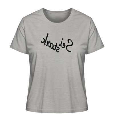 Sei stark - Spiegelschrift - Damen Bio T-Shirt 12 Spiegelgewand - Reiche deinem Spiegelbild die Hand - front ladies organic shirt c2c1c0 1116x 56