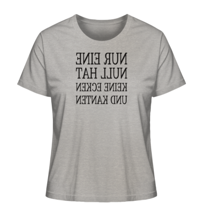 Nur eine Null hat keine Ecken und Kanten - Spiegelschrift - Damen Bio T-Shirt 12 Spiegelgewand - Reiche deinem Spiegelbild die Hand - front ladies organic shirt c2c1c0 1116x 58