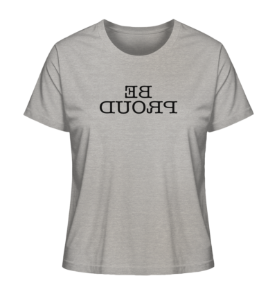 Be proud - Spiegelschrift - Damen Bio T-Shirt 12 Spiegelgewand - Reiche deinem Spiegelbild die Hand - front ladies organic shirt c2c1c0 1116x 60