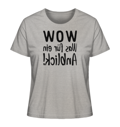 WOW - Was für ein Anblick! - Spiegelschrift - Damen Bio T-Shirt 12 Spiegelgewand - Reiche deinem Spiegelbild die Hand - front ladies organic shirt c2c1c0 1116x 80