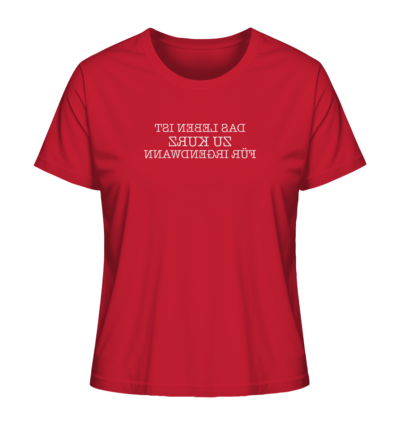 Das Leben ist zu kurz für irgendwann - Spiegelschrift - Damen Bio T-Shirt 13 Spiegelgewand - Reiche deinem Spiegelbild die Hand - front ladies organic shirt cb1f34 1116x 11