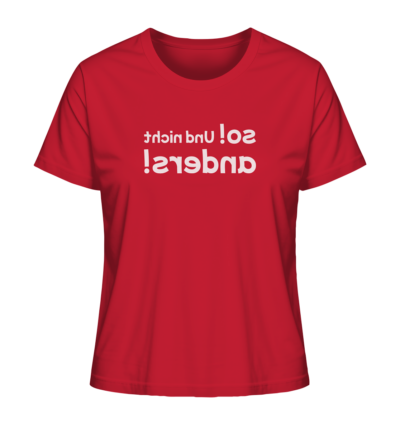 So! Und nicht anders! - Spiegelschrift - Damen Bio T-Shirt 13 Spiegelgewand - Reiche deinem Spiegelbild die Hand - front ladies organic shirt cb1f34 1116x 2