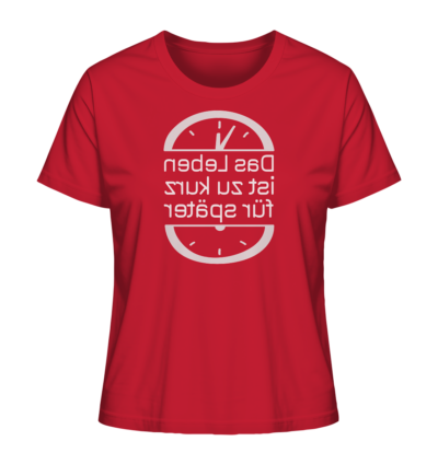 Das Leben ist zu kurz für später - Spiegelschrift - Damen Bio T-Shirt 13 Spiegelgewand - Reiche deinem Spiegelbild die Hand - front ladies organic shirt cb1f34 1116x 35