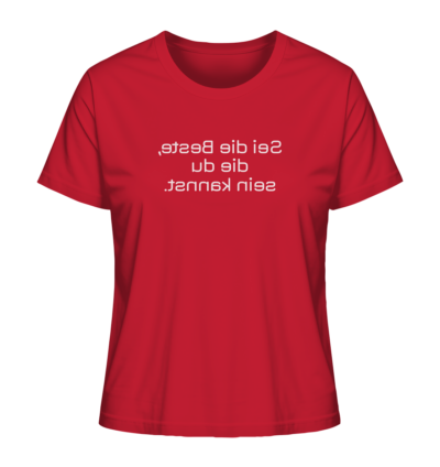 Sei die Beste, die du sein kannst - Spiegelschrift - Damen Bio T-Shirt 13 Spiegelgewand - Reiche deinem Spiegelbild die Hand - front ladies organic shirt cb1f34 1116x 44