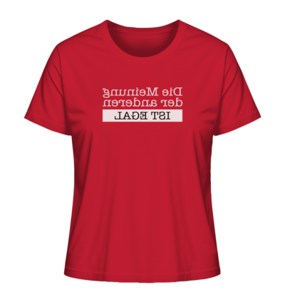 Die Meinung der anderen ist egal - Spiegelschrift - Damen Bio T-Shirt 13 Spiegelgewand - Reiche deinem Spiegelbild die Hand - front ladies organic shirt cb1f34 1116x 52