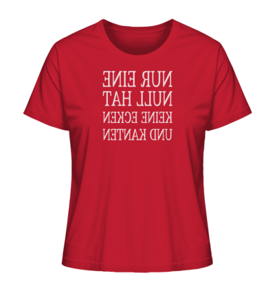 Nur eine Null hat keine Ecken und Kanten - Spiegelschrift - Damen Bio T-Shirt 13 Spiegelgewand - Reiche deinem Spiegelbild die Hand - front ladies organic shirt cb1f34 1116x 58