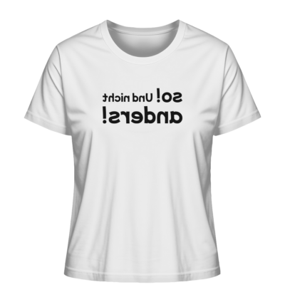 So! Und nicht anders! - Spiegelschrift - Damen Bio T-Shirt 15 Spiegelgewand - Reiche deinem Spiegelbild die Hand - front ladies organic shirt f8f8f8 1116x 2
