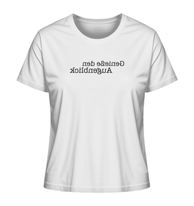 Genieße den Augenblick - Spiegelschrift - Damen Bio T-Shirt 15 Spiegelgewand - Reiche deinem Spiegelbild die Hand - front ladies organic shirt f8f8f8 1116x 3