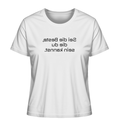 Sei die Beste, die du sein kannst - Spiegelschrift - Damen Bio T-Shirt 15 Spiegelgewand - Reiche deinem Spiegelbild die Hand - front ladies organic shirt f8f8f8 1116x 44