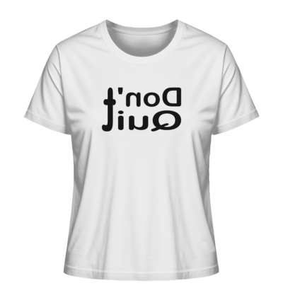 Don't quit - Spiegelschrift - Damen Bio T-Shirt 15 Spiegelgewand - Reiche deinem Spiegelbild die Hand - front ladies organic shirt f8f8f8 1116x 47