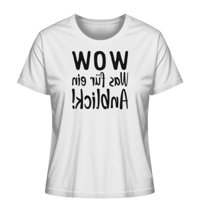 WOW - Was für ein Anblick! - Spiegelschrift - Damen Bio T-Shirt 15 Spiegelgewand - Reiche deinem Spiegelbild die Hand - front ladies organic shirt f8f8f8 1116x 80