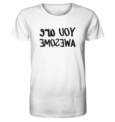 You are awesome - Spiegelschrift - Unisex Bio T-Shirt 17 Spiegelgewand - Reiche deinem Spiegelbild die Hand - front organic shirt f8f8f8 1116x